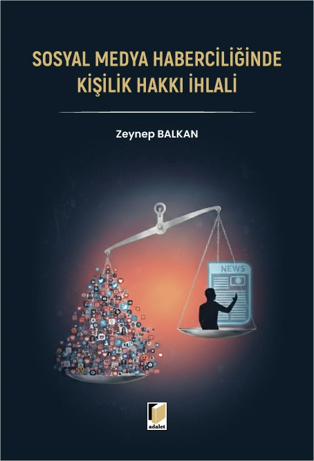 Sosyal Medya Haberciliğinde Kişilik Hakkı İhlali kitap kapağı. Yazar: Av. Zeynep Balkan.